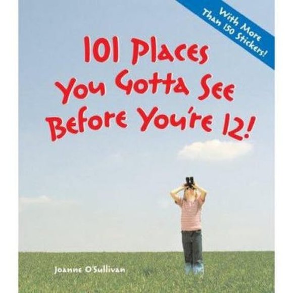 101 Places You Gotta See Before You're 12! [with Over 150 Stickers] - Picture 1 of 1